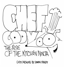 CHEF CODY - THE RISE OF THE KITCHEN NINJA - Creedy, Simon