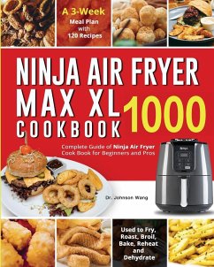 Ninja Air Fryer Max XL Cookbook 1000 - Wang, Johnson