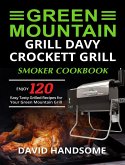 Green Mountain Grill Davy Crockett Grill/Smoker Cookbook