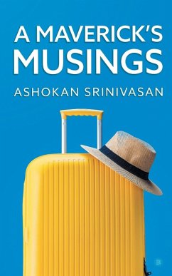 A Maverick's Musings - Srinivasan, Ashokan