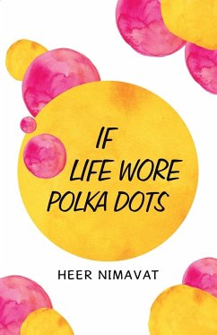 If Life Wore Polka - Dots - Nimavat, Heer