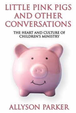 Little Pink Pigs and Other Conversations - Parker, Allyson