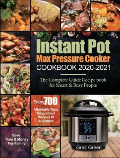 Instant Pot Max Pressure Cooker Cookbook 2020-2021 - Green, Grez; Davis, Ethan