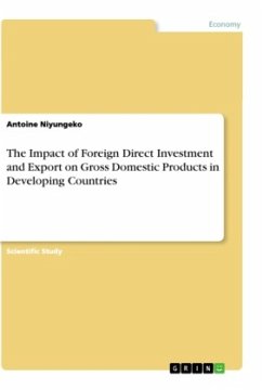 The Impact of Foreign Direct Investment and Export on Gross Domestic Products in Developing Countries - Niyungeko, Antoine
