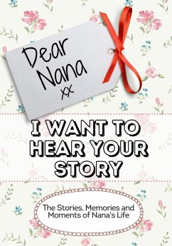 Dear Nana, I Want To Hear Your Story - Publishing Group, The Life Graduate