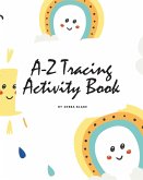 A-Z Tracing and Color Activity Book for Children (8x10 Coloring Book / Activity Book)