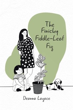 The Finicky Fiddle-Leaf Fig - Lagace, Deanna