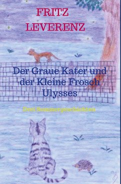 Der Graue Kater und der Kleine Frosch Ulysses - Leverenz, Fritz