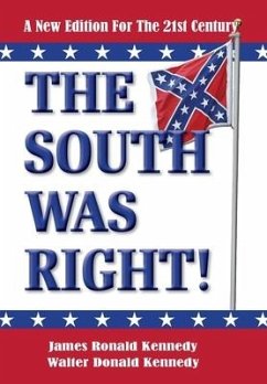 The South Was Right!: A New Edition for the 21st Century - Kennedy, James Ronald; Kennedy, Walter Donald