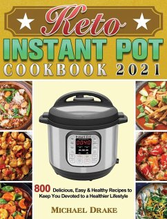 Keto Instant Pot Cookbook 2021 - Drake, Michael