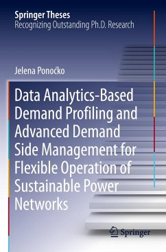 Data Analytics-Based Demand Profiling and Advanced Demand Side Management for Flexible Operation of Sustainable Power Networks - Ponocko, Jelena
