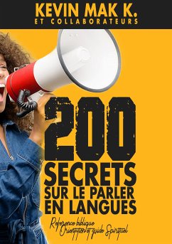 200 Secrets sur le Parler en langues (eBook, ePUB) - Mak K., Kevin