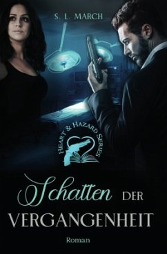 Heart & Hazard Series - Schatten der Vergangenheit, Bd. 2 - March, S.L.