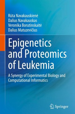Epigenetics and Proteomics of Leukemia - Navakauskien?e, R¯uta;Navakauskas, Dalius;Borutinskaite, Veronika