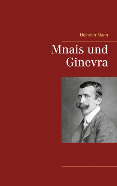 Mnais und Ginevra (eBook, ePUB) - Mann, Heinrich