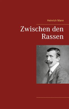 Zwischen den Rassen (eBook, ePUB) - Mann, Heinrich