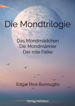 Die Mondtrilogie - Burroughs, Edgar Rice