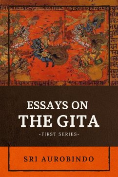 Essays on the GITA (eBook, ePUB) - Aurobindo, Sri