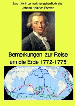 maritime gelbe Reihe bei Jürgen Ruszkowski / Bemerkungen zur Reise um die Erde 1772-1775 - Band 134e in der maritimen ge - Forster, Johann Georg Adam