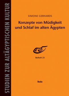 Konzepte von Müdigkeit und Schlaf im alten Ägypten - Gerhards, Simone