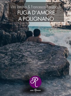 Fuga d'amore a Polignano (eBook, ePUB) - Introna & Francesca Panzacchi, Vito