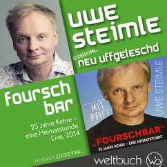 Uwe Steimle: Fourschbar – 25 Jahre Kehre – Eine Heimatstunde (MP3-Download) - Steimle, Uwe