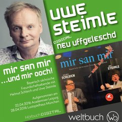 Uwe Steimle & Helmut Schleich: Mir san mir ... und wir ooch! (MP3-Download) - Steimle, Uwe; Schleich, Helmut