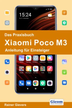 Das Praxisbuch Xiaomi Poco M3 - Anleitung für Einsteiger - Gievers, Rainer