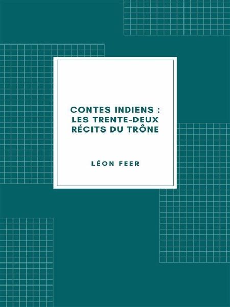 Contes indiens : Les Trente-deux récits du trône (eBook, ePUB) Contes indiens : Les Trente-deux récits du trône (eBook, ePUB)