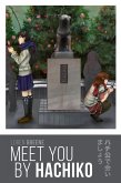 Meet You By Hachiko (Sakura+Maple, #1) (eBook, ePUB) Meet You By Hachiko (Sakura+Maple, #1) (eBook, ePUB)