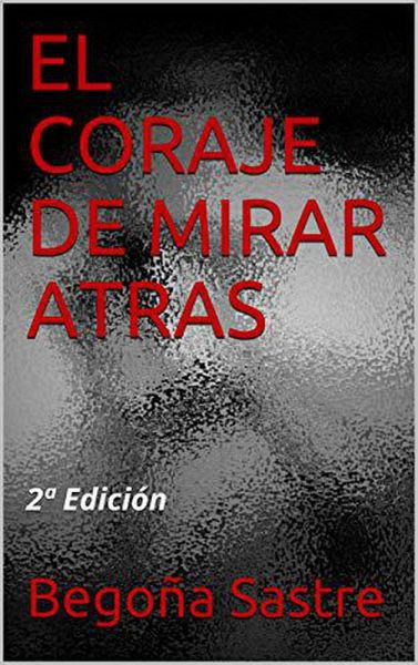 EL CORAJE DE MIRAR ATRÁS (eBook, ePUB) EL CORAJE DE MIRAR ATRÁS (eBook, ePUB)