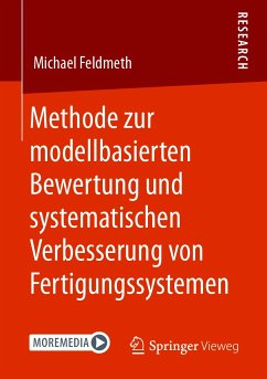 Methode zur modellbasierten Bewertung und systematischen Verbesserung von Fertigungssystemen (eBook, PDF) - Feldmeth, Michael