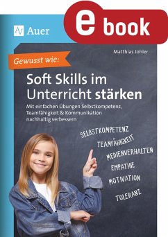 Gewusst wie - Soft Skills im Unterricht stärken (eBook, PDF) - Johler, Matthias