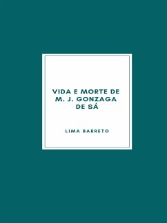Vida e morte de M. J. Gonzaga de Sá (eBook, ePUB) - Barreto, Lima