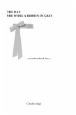 The day she wore a ribbon in grey (eBook, ePUB)