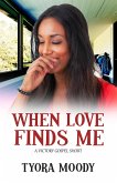 When Love Finds Me (Victory Gospel Short, #3) (eBook, ePUB)