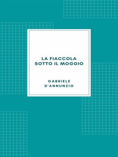 La fiaccola sotto il moggio (1905) (eBook, ePUB) - D'Annunzio, Gabriele