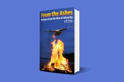 Cover From the Ashes: Reborn from the fires of Adversity (eBook, ePUB)