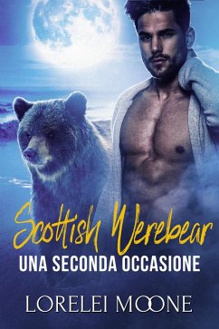 Cover Scottish Werebear: Una Seconda Occasione (Scottish Werebears Saga, #6) (eBook, ePUB)