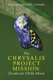 The Chrysalis Project Mission: Eradicate Child Abuse (eBook, ePUB)