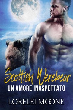 Cover Scottish Werebear: Un Amore Inaspettato (Scottish Werebears Saga, #1) (eBook, ePUB)