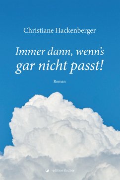 Immer dann, wenn's gar nicht passt! (eBook, ePUB) - Hackenberger, Christiane