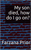 My son died, how do I go on? (eBook, ePUB)