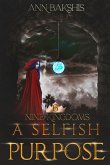 A Selfish Purpose (Nine Kingdoms, #6) (eBook, ePUB)