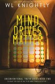 Mind Drives Matter (Unconventional Truth Series, #2) (eBook, ePUB) Mind Drives Matter (Unconventional Truth Series, #2) (eBook, ePUB)