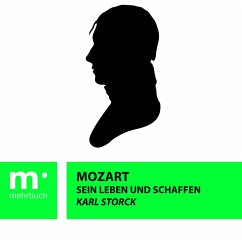 Mozart: Sein Leben und Schaffen (eBook, ePUB) - Storck, Karl