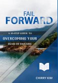 Fail Forward (Dear Younger Self, #1) (eBook, ePUB) Fail Forward (Dear Younger Self, #1) (eBook, ePUB)