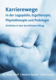 Karrierewege in der Logopädie, Ergotherapie, Physiotherapie und Podologie (eBook, ePUB)