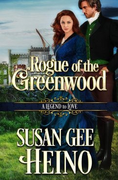 Cover Rogue of the Greenwood (A Legend to Love) (eBook, ePUB)