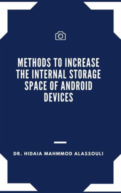 Methods to Increase the Internal Storage Space of Android Devices (eBook, ePUB) - Alassouli, Hidaia Mahmood